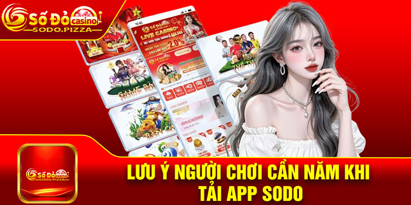 Lưu ý người chơi cần năm khi tải app Sodo